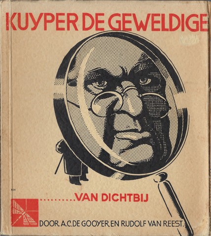 GOOYER, A.C.DE EN RUDOLF VAN REEST - Kuyper de Geweldige... . . Van Dichtbij
