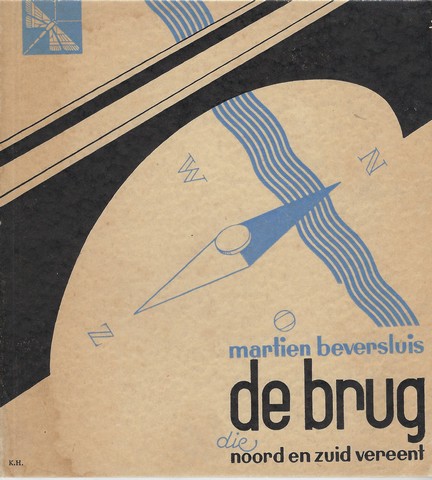 BEVERSLUIS, MARTIEN - De Brug Die Noord En Zuid Vereent