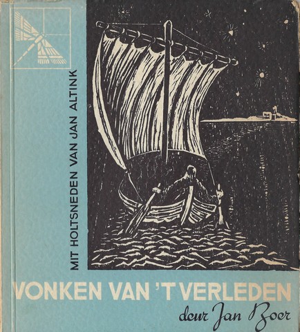 BOER, JAN MET OUDE GRONINGSE TEKSTEN - Vonken Van 't Verleden, Mit Holtsneden Van Jan Altink