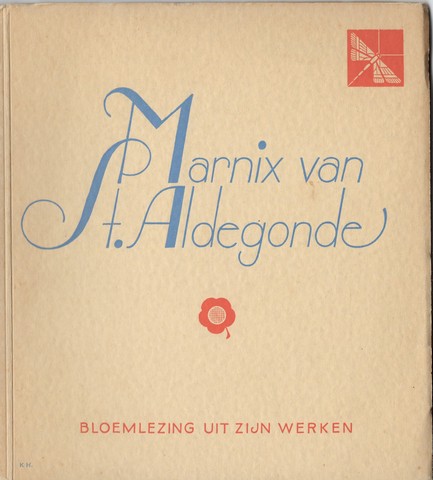 ALDEGONDE, MARNIX VAN ST.; SAMENSTELLING EN INLEDING DOOR J.F.VAN HASELEN - Marnix Van St. Aldegonde, Bloemlezing Uit Zijn Werken