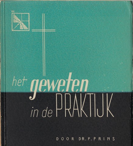 PRINS, DR.P. - Het Geweten in de Praktijk