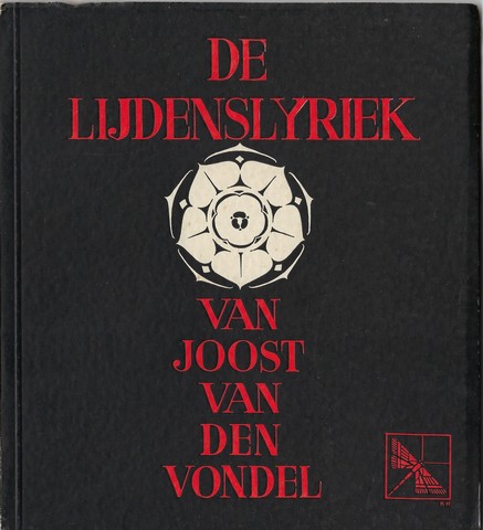 VONDEL; VERZAMELD EN VAN VERKLARINGEN VOORZIEN DOOR H.J.WERPS EN INGELEID DOOR ROEL HOUWINK - De Lijdenslyriek Van Joost Van Den Vondel