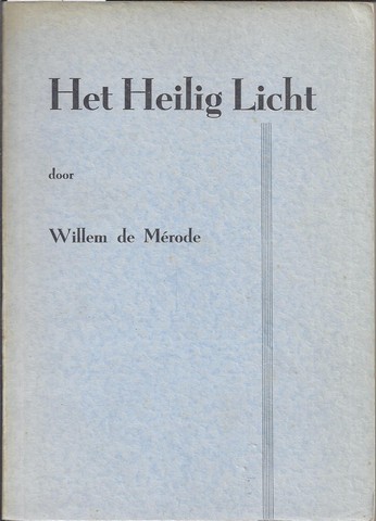 MRODE, WILLEM DE/ PS. VAN W.E. KEUNING (1887-1939) - Het Heilig Licht