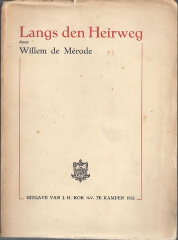 MRODE, WILLEM DE/ PS. VAN W.E. KEUNING (1887-1939) - Langs Den Heirweg