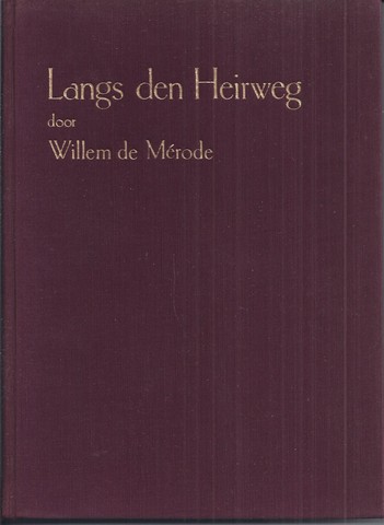 MRODE, WILLEM DE/ PS. VAN W.E. KEUNING - Langs Den Heirweg