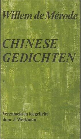 MRODE, WILLEM DE/ PS. VAN W.E. KEUNING MET ANNOTATIES EN COMMENTAAR VAN HANS WERKMAN - Chinese Gedichten