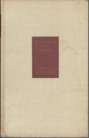 MRODE, WILLEM DE/ PS. VAN W.E. KEUNING/ VERZ. - Hunkering En Heimwee, Bloemlezing Uit de Pozie Van Protestantsch-Christelijke En Katholieke Dichters