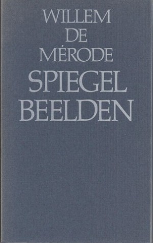 MRODE, WILLEM DE/ PS. VAN W.E. KEUNING; VERZORGD DOOR HANS WERKMAN - Spiegelbeelden